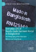 Everyday Life of Ready-made Garment Kormi in Bangladesh: An Ethnography of Neoliberalism - Mohammad Tareq Hasan - cover