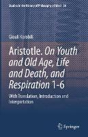 Aristotle. On Youth and Old Age, Life and Death, and Respiration 1-6: With Translation, Introduction and Interpretation - Giouli Korobili - cover