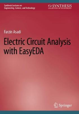 Electric Circuit Analysis with EasyEDA - Farzin Asadi - cover