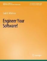 Engineer Your Software! - Scott A. Whitmire - cover