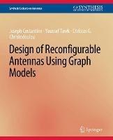 Design of Reconfigurable Antennas Using Graph Models - Joseph Costantine,Youssef Tawk,Christos Christodoulou - cover