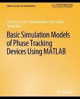 Basic Simulation Models of Phase Tracking Devices Using MATLAB - William Tranter,Ratchaneekorn Thamvichai,Tamal Bose - cover
