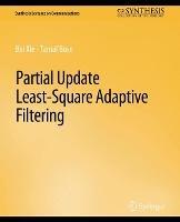 Partial Update Least-Square Adaptive Filtering - Bei Xie,Tamal Bose - cover