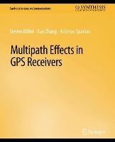 Multipath Effects in GPS Receivers - Steven Miller,Xue Zhang,Andreas Spanias - cover