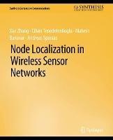 Node Localization in Wireless Sensor Networks - Xue Zhang,Cihan Tepedelenlioglu,Mahesh Banavar - cover