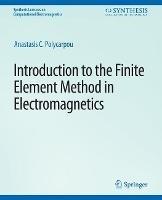Introduction to the Finite Element Method in Electromagnetics - Anastasis C. Polycarpou - cover