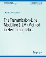 The Transmission-Line Modeling (TLM) Method in Electromagnetics - Christos Christopoulos - cover
