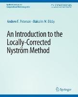 An Introduction to the Locally Corrected Nystrom Method - Andrew Peterson,Malcolm Bibby - cover