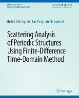Scattering Analysis of Periodic Structures using Finite-Difference Time-Domain Method - Khaled ElMahgoub,Fan Yang,Atef Elsherbeni - cover