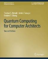 Quantum Computing for Computer Architects, Second Edition - Tzvetan Metodi,Arvin I. Faruque - cover