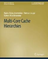 Multi-Core Cache Hierarchies - Rajeev Balasubramonian,Norman P. Jouppi,Naveen Muralimanohar - cover