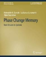 Phase Change Memory: From Devices to Systems - Naveen Muralimanohar,Moinuddin K. Qureshi,Sudhanva Gurumurthi - cover
