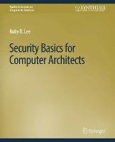 Security Basics for Computer Architects - Ruby B. Lee - cover