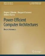 Power-Efficient Computer Architectures: Recent Advances