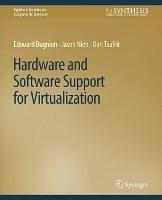 Hardware and Software Support for Virtualization - Edouard Bugnion,Jason Nieh,Dan Tsafrir - cover