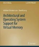 Architectural and Operating System Support for Virtual Memory