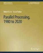 Parallel Processing, 1980 to 2020