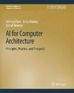AI for Computer Architecture: Principles, Practice, and Prospects