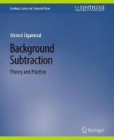 Background Subtraction: Theory and Practice - Ahmed Elgammal - cover
