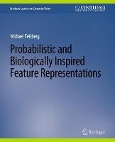 Probabilistic and Biologically Inspired Feature Representations - Michael Felsberg - cover