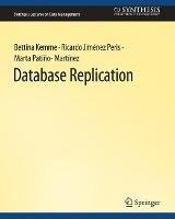 Database Replication - Bettina Kemme,Ricardo Jimenez-Peris,Marta Patino-Martinez - cover