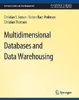 Multidimensional Databases and Data Warehousing - Christian Jensen,Torben Bach Pedersen,Christian Thomsen - cover