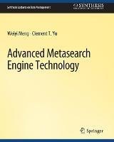 Advanced Metasearch Engine Technology - Weiyi Meng,Clement Yu - cover