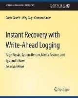 Instant Recovery with Write-Ahead Logging - Goetz Graefe,Wey Guy,Caetano Sauer - cover