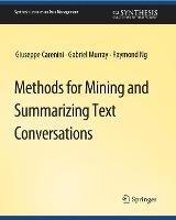 Methods for Mining and Summarizing Text Conversations - Giuseppe Carenini??,Raymond Ng,Gabriel Murray - cover