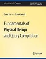 Fundamentals of Physical Design and Query Compilation