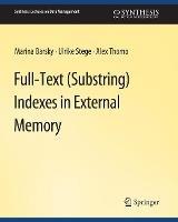 Full-Text (Substring) Indexes in External Memory - Marina Barsky,Alex Thomo,Ulrike Stege - cover