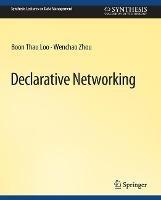 Declarative Networking - Boon Thau Loo,Wenchao Zhou - cover