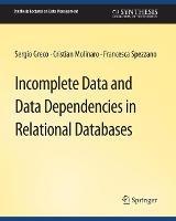Incomplete Data and Data Dependencies in Relational Databases - Sergio Greco,Cristian Molinaro,Francesca Spezzano - cover