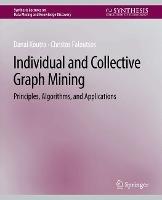 Individual and Collective Graph Mining: Principles, Algorithms, and Applications - Danai Koutra,Christos Faloutsos - cover