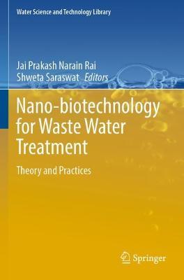 Nano-biotechnology for Waste Water Treatment: Theory and Practices - cover