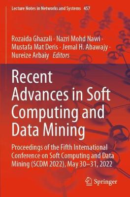 Recent Advances in Soft Computing and Data Mining: Proceedings of the Fifth International Conference on Soft Computing and Data Mining (SCDM 2022), May 30-31, 2022 - cover
