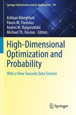 High-Dimensional Optimization and Probability: With a View Towards Data Science
