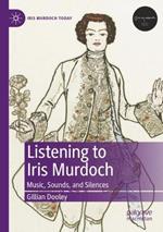 Listening to Iris Murdoch: Music, Sounds, and Silences
