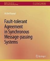 Fault-tolerant Agreement in Synchronous Message-passing Systems - Michel Raynal - cover