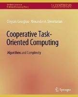 Cooperative Task-Oriented Computing: Algorithms and Complexity - Chryssis Georgiou,Alexander Shvartsman - cover