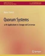 Quorum Systems: With Applications to Storage and Consensus