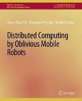 Distributed Computing by Oblivious Mobile Robots - Paola Flocchini,Giuseppe Prencipe,Nicola Santoro - cover