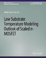 Low Substrate Temperature Modeling Outlook of Scaled n-MOSFET - Nabil Shovon Ashraf - cover