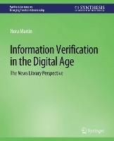 Information Verification in the Digital Age: The News Library Perspective - Nora Martin - cover
