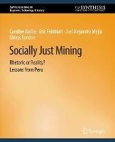 Socially Just Mining: Rethoric or Reality? Lessons from Peru - Jordan Aitken,Rita Armstrong,Vicki Bilro - cover