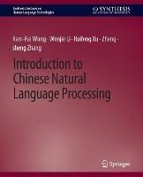 Introduction to Chinese Natural Language Processing - Kam-Fai Wong,Wenjie Li,Ruifeng Xu - cover
