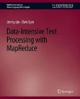 Data-Intensive Text Processing with MapReduce - Jimmy Lin,Chris Dyer - cover