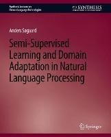 Semi-Supervised Learning and Domain Adaptation in Natural Language Processing - Anders Søgaard - cover
