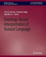 Ontology-Based Interpretation of Natural Language - Philipp Cimiano,Christina Unger,John McCrae - cover