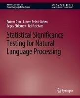 Statistical Significance Testing for Natural Language Processing - Rotem Dror,Lotem Peled-Cohen,Segev Shlomov - cover